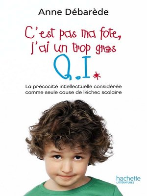 cover image of C'est pas ma fote, j'ai un trop gros Q. I.